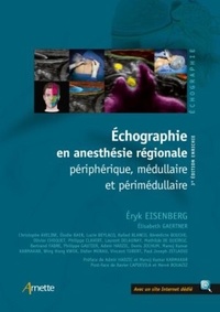 Eryk Eisenberg - Echographie en anesthésie régionale périphérique, médullaire et périmédullaire.