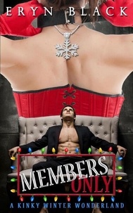 Livres avec téléchargements gratuits de livres électroniques Members Only: A Kinky Winter Wonderland - Members Only, #4 in French 9798223535959 par Eryn Black