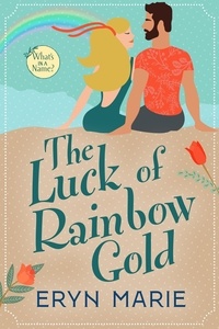  Eryn Marie - The Luck of Rainbow Gold - What's in a Name?, #2.