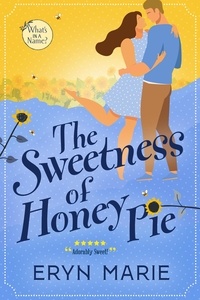  Eryn Marie - The Sweetness of Honey Pie - What's in a Name?, #3.