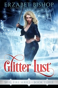  Erzabet Bishop - Glitter Lust - Sigil Fire, #3.