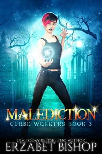  Erzabet Bishop - Malediction - Curse Workers, #3.