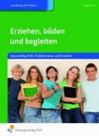 Erziehen, bilden und begleiten - Das Lehrbuch für Erzieherinnen und Erzieher Lehr-/Fachbuch.