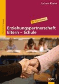Erziehungspartnerschaft Eltern - Schule - Von der Elternarbeit zur Elternpädagogik.