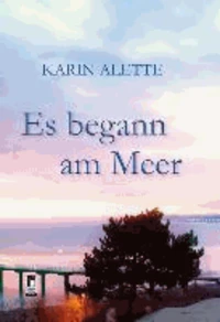 Es begann am Meer