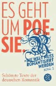 Es geht um Poesie - Schönste Texte der deutschen Romantik.