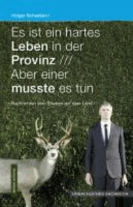 Es ist ein hartes Leben in der Provinz