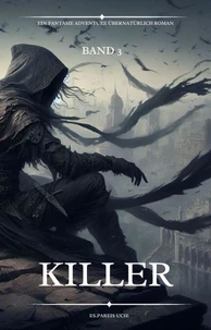 Killer:Ein Fantasie Adventure Übernatürlich Roman(Band 3)