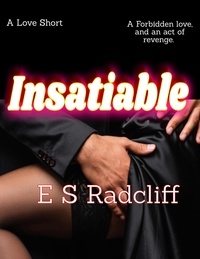  ES Radcliff et  Ethan Radcliff - Insatiable - A Love Short.