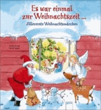 Es war einmal zur Weihnachtszeit ... - Zauberhafte Weihnachtsmärchen zum allerersten Vorlesen.