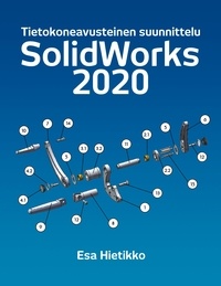 Esa Hietikko - SolidWorks 2020 - Tietokonneavusteinen suunnittelu.