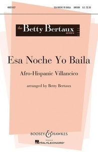 Betty Bertaux - Betty Bertaux Choral Series  : Esa Noche Yo Baila - (Come With Me, Let's Dance Tonight) - Afro-Hispanic Villancico. 2-part voices, 2 trumpets, percussion and guitar. Partition vocale/chorale et instrumentale..