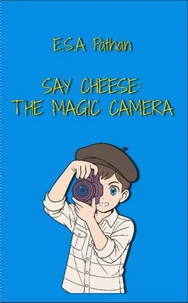 Say Cheese: The Magic Camera
