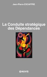 La conduite stratégique des dépendances