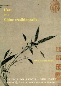 L'art de la Chine traditionnelle. Le coeur et la main