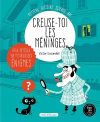 Creuse-toi les méninges pour démêler 50 mystérieuses énigmes