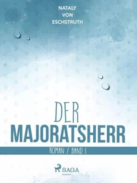 Der Majoratsherr. Band I.