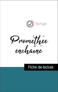  Eschyle - Analyse de l'œuvre : Prométhée enchaîné (résumé et fiche de lecture plébiscités par les enseignants sur fichedelecture.fr).
