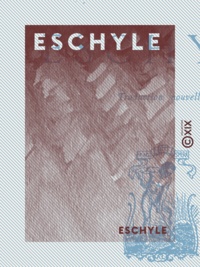  Eschyle et Charles-Marie Leconte de Lisle - Eschyle - Traduction nouvelle par Leconte de Lisle.