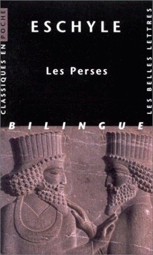  Eschyle - Les Perses - Edition bilingue français-grec ancien.