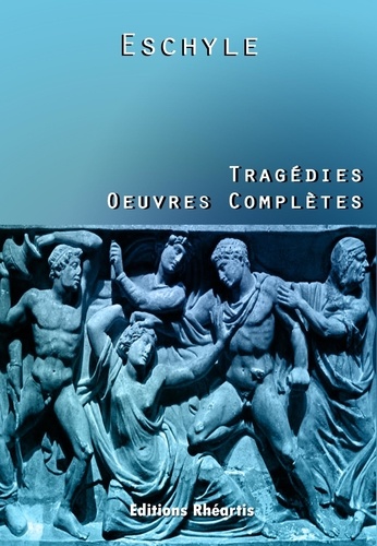 Tragédies. Oeuvres complètes