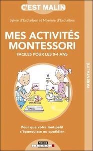 Mes activites Montessori faciles pour les 0-4 ans