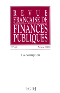 Revue Francaise De Finances Publiques N° 69 Mars 2000 : La Corruption