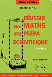 Réussir ses Mathématiques en prépa scientifique