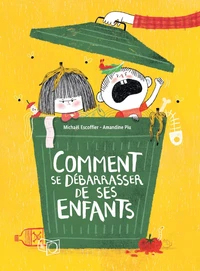 Comment se débarrasser de ses enfants