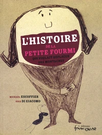 Histoire de la petite fourmi qui voulait déplacer des montagnes