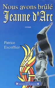 Nous Avons Brule Jeanne D'Arc