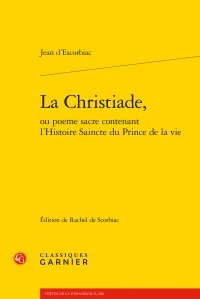 Christiade ou poeme sacre contenant l'histoire saincte du prince de la vie