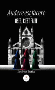 Audere est facere (oser, c'est faire)