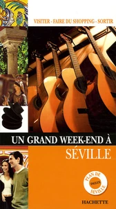 Un grand week-end à Séville