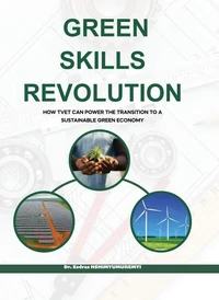 GREEN SKILLS REVOLUTION: How TVET Can Power The Transition to a Sustainable Green Economy