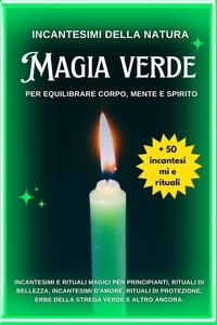  Esencia Esotérica - Incantesimi della natura: Magia verde per equilibrare corpo, mente e spirito.