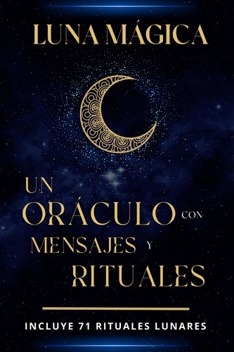  Esencia Esotérica - Luna mágica:  Un oráculo con mensajes y rituales.