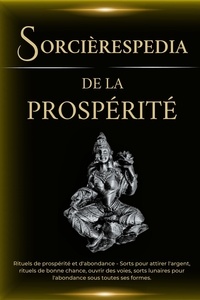  Esencia Esotérica - Sorcièrespedia de la Prospérité. Rituels de prospérité et d'abondance.