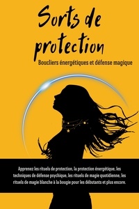  Esencia Esotérica - Sorts de protection. Boucliers énergie et défense magique.