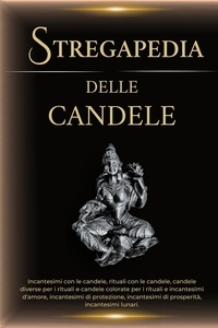  Esencia Esotérica - Stregapedia delle Candele: Incantesimi con candele, rituali con candele.