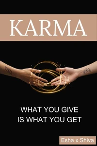 Karma: What You Give Is What You Get