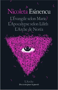 L'Evangile selon Marie ; Apocalypse de Lilith ; L'arche de Noréa