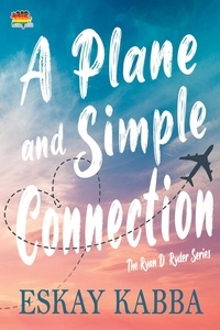  Eskay Kabba - A Plane and Simple Connection - The Ryan D. Ryder Series, #1.