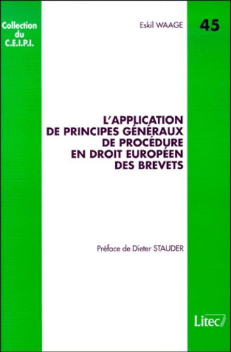 Eskil Waage - L'Application De Principes Generaux De Procedure En Droit Europeen Des Brevets.