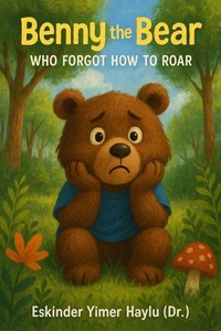Benny the Bear Who Forgot to Roar