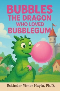 Bubbles the Dragon Who Loved Bubblegum