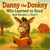 Danny the Donkey Who Learned to Read (and Became a Star!)