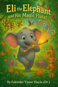 Eli the Elephant and His Magic Flute!