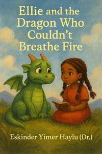 Ellie and the Dragon Who Couldn't Breathe Fire