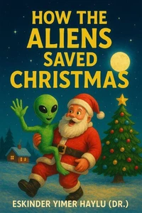 How the Aliens Saved Christmas